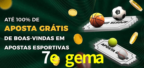 7e gema Ate 100% de Aposta Gratis